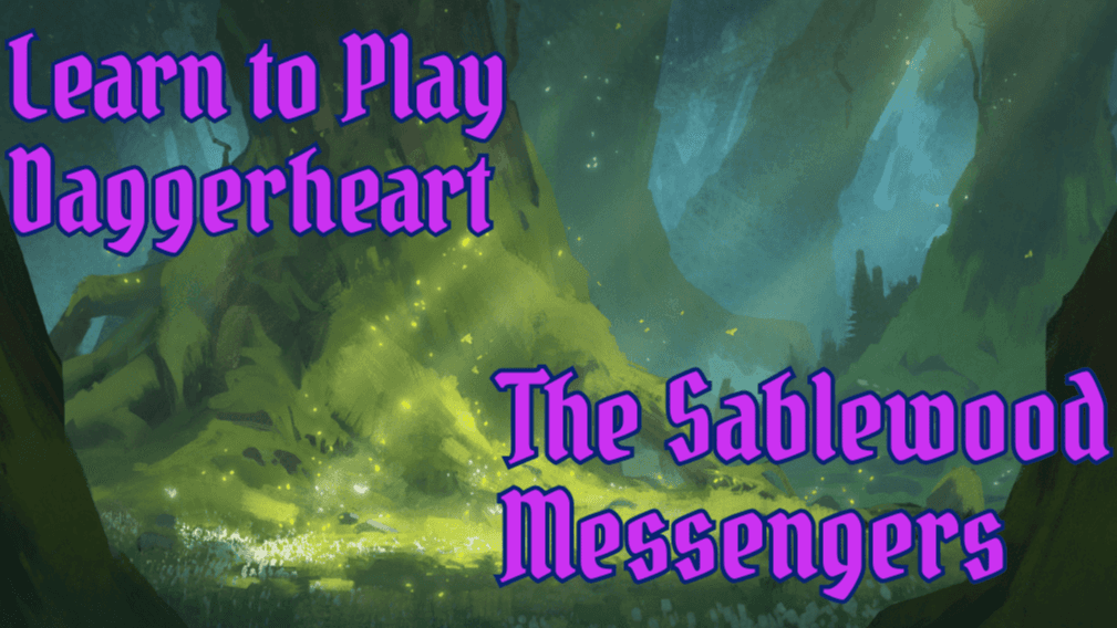Learn to Play Daggerheart | Sablewood Messengers (2)