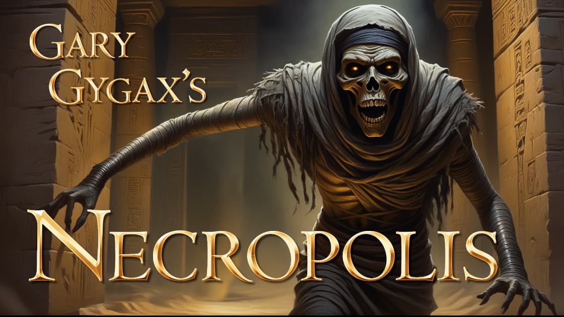 Gary Gygax's Necropolis | Egyptian Adventure | Beginner Friendly