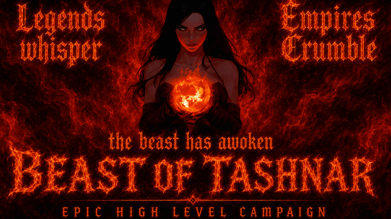 The Beast of Tashnar (First Session Free) HIGH LEVEL CAMPAIGN)