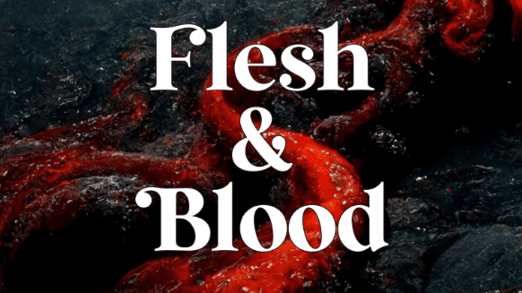 Flesh and Blood [A Body Horror One-Shot]