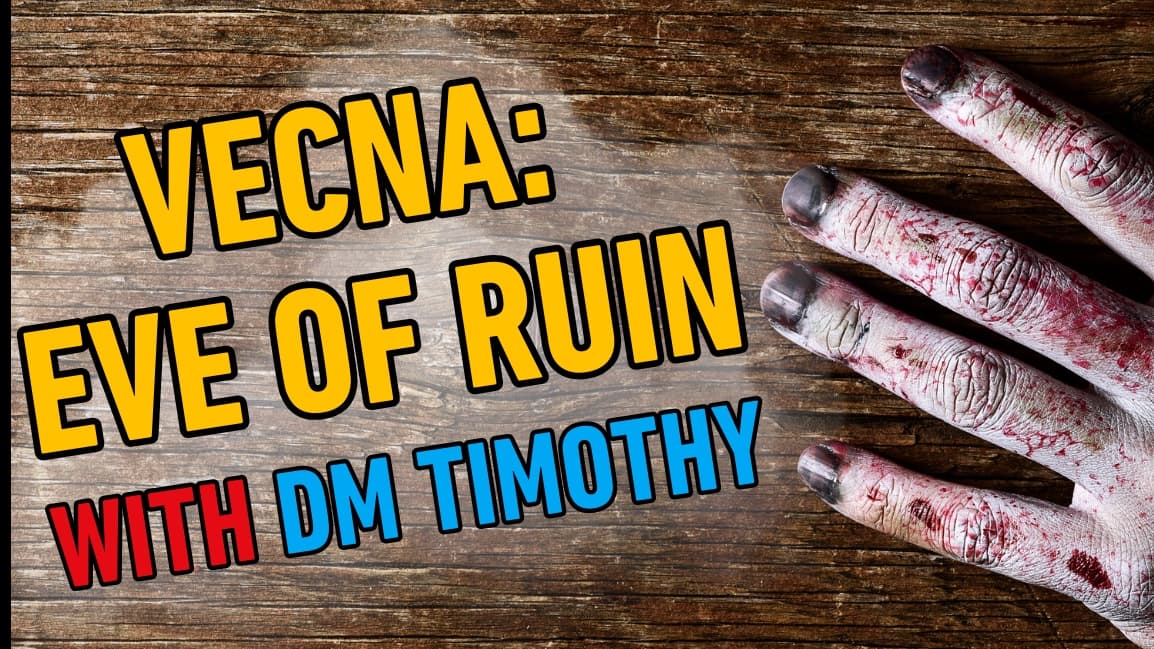 Vecna: Eve of Ruin - Play all the way to level 20!