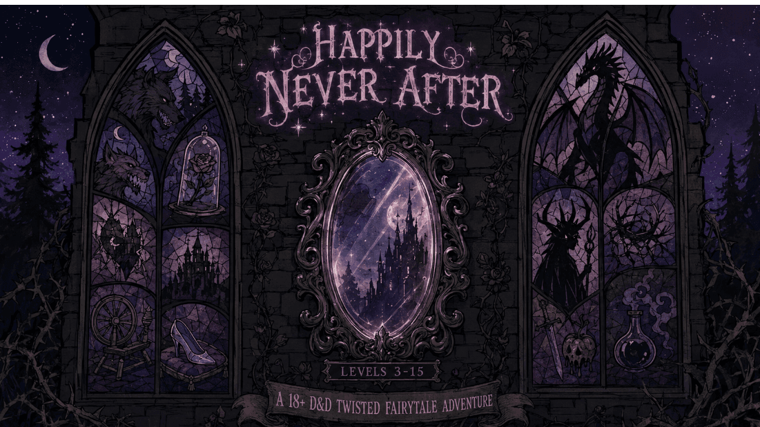 D&D 5e/5.5e | 18+ | Happily Never After -- Dark Fairytales