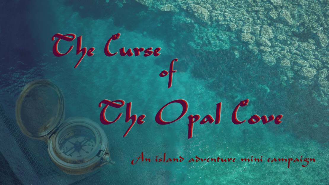 FREE SESSION 0! Curse of The Opal Cove: Island Adventure