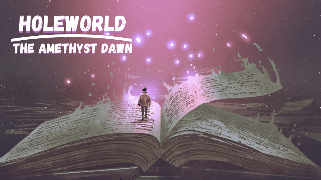 Holeworld: The Amethyst Dawn