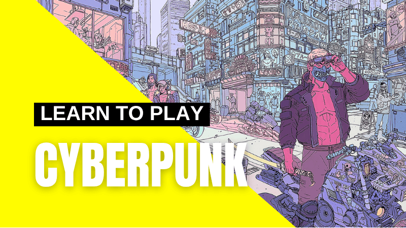 Learn To Play Cyberpunk | FOR BEGINNERS | 🌈 LGBTQ+ Friendly