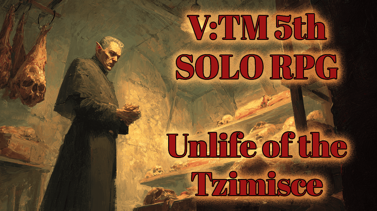 VTM - Solo RPG - The Unlife of the Tzimisce [BEGINNER FRIENDLY]