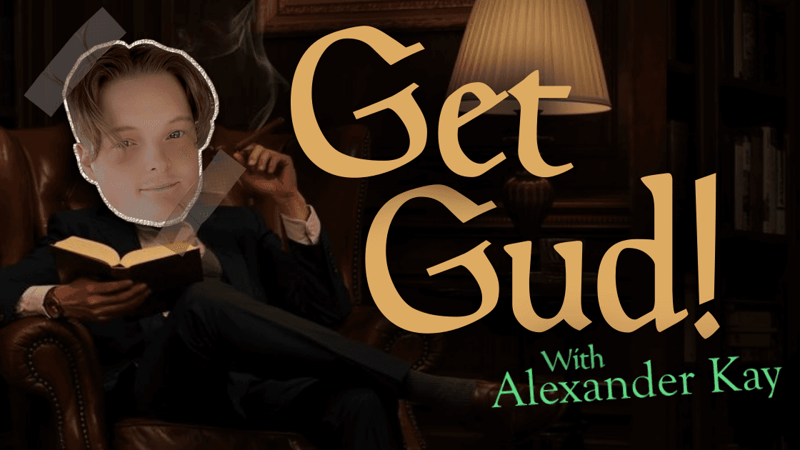 Get Gud! with Alexander Kay | Roleplay & Improv