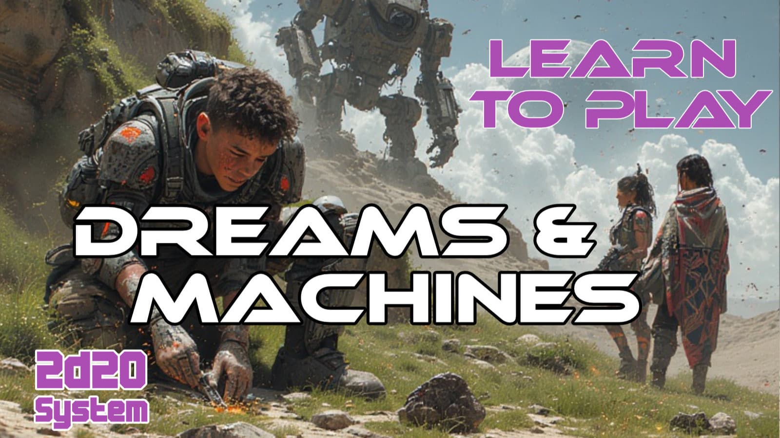 Deams & Machines starter campaign - LEARN TO PLAY