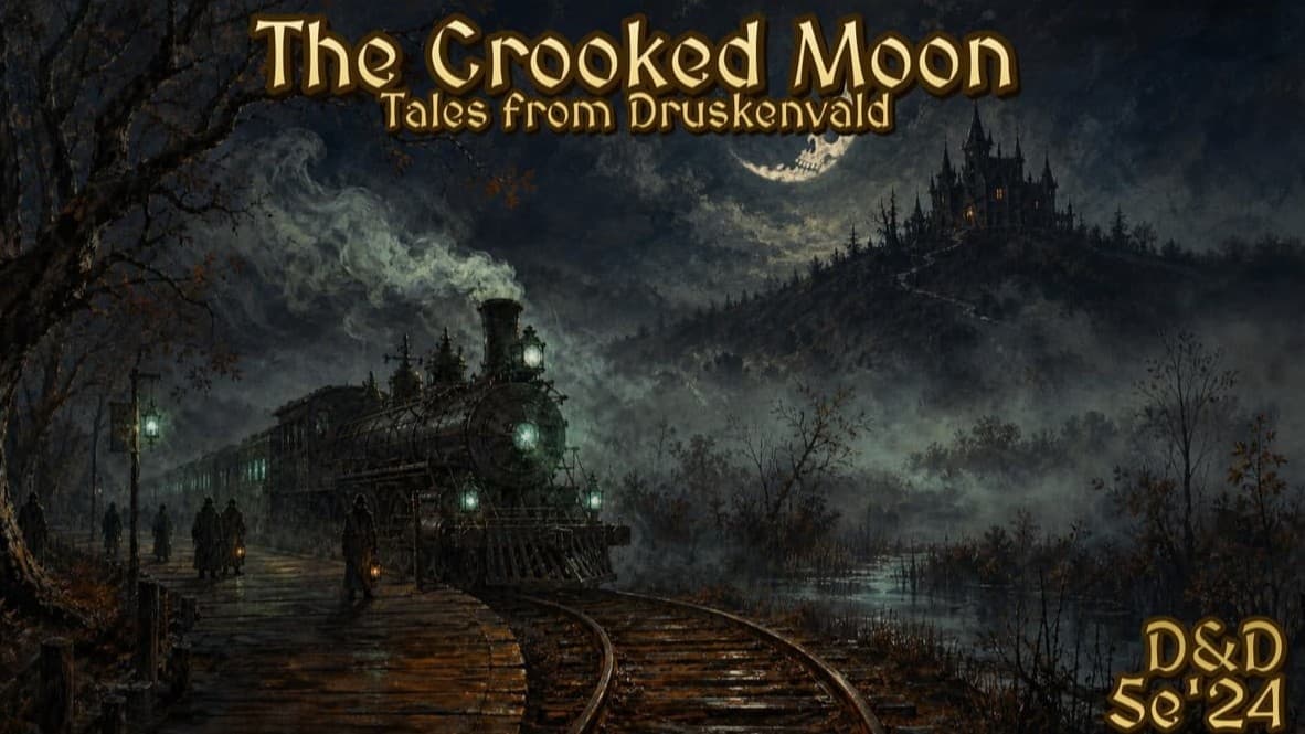 The Crooked Moon - D&D 5.5'24