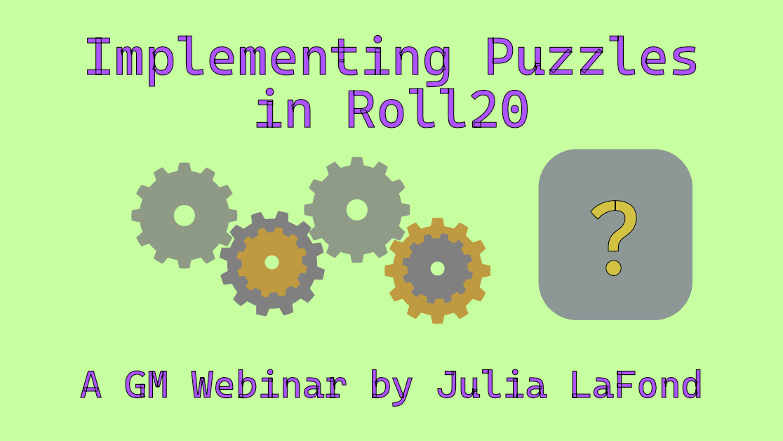 Implementing Puzzles in Roll20 [GM Webinar]