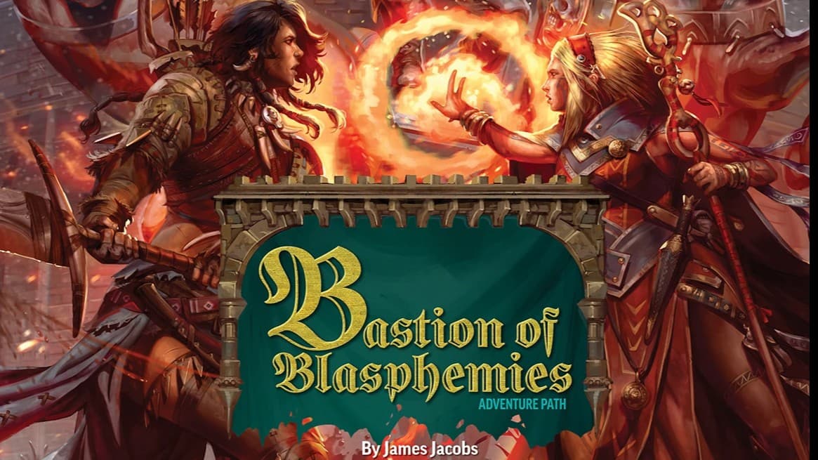 Pathfinder 2e: Bastion of Blasphemies