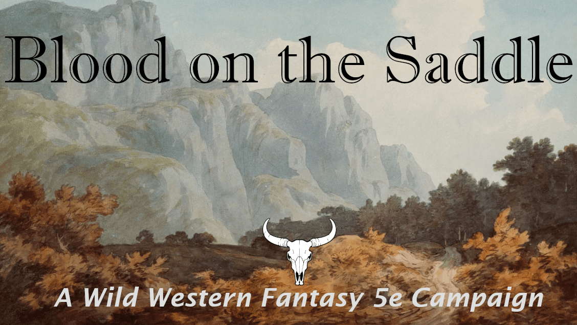 Blood on the Saddle | A D&D 5e Wild West Fantasy Adventure