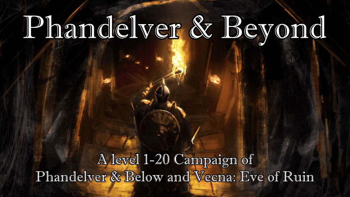 Dungeons & Dragons: Phandelver and Beyond [P&B + Vecna EOR]