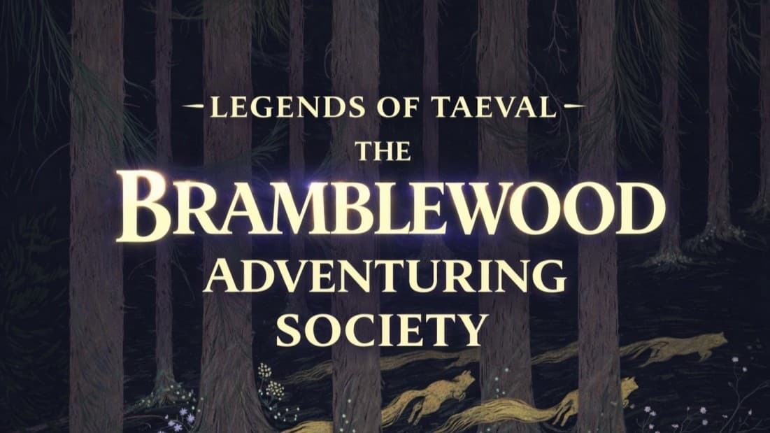 Legends of Taeval: Bramblewood Adventuring Society (Learn to RP)