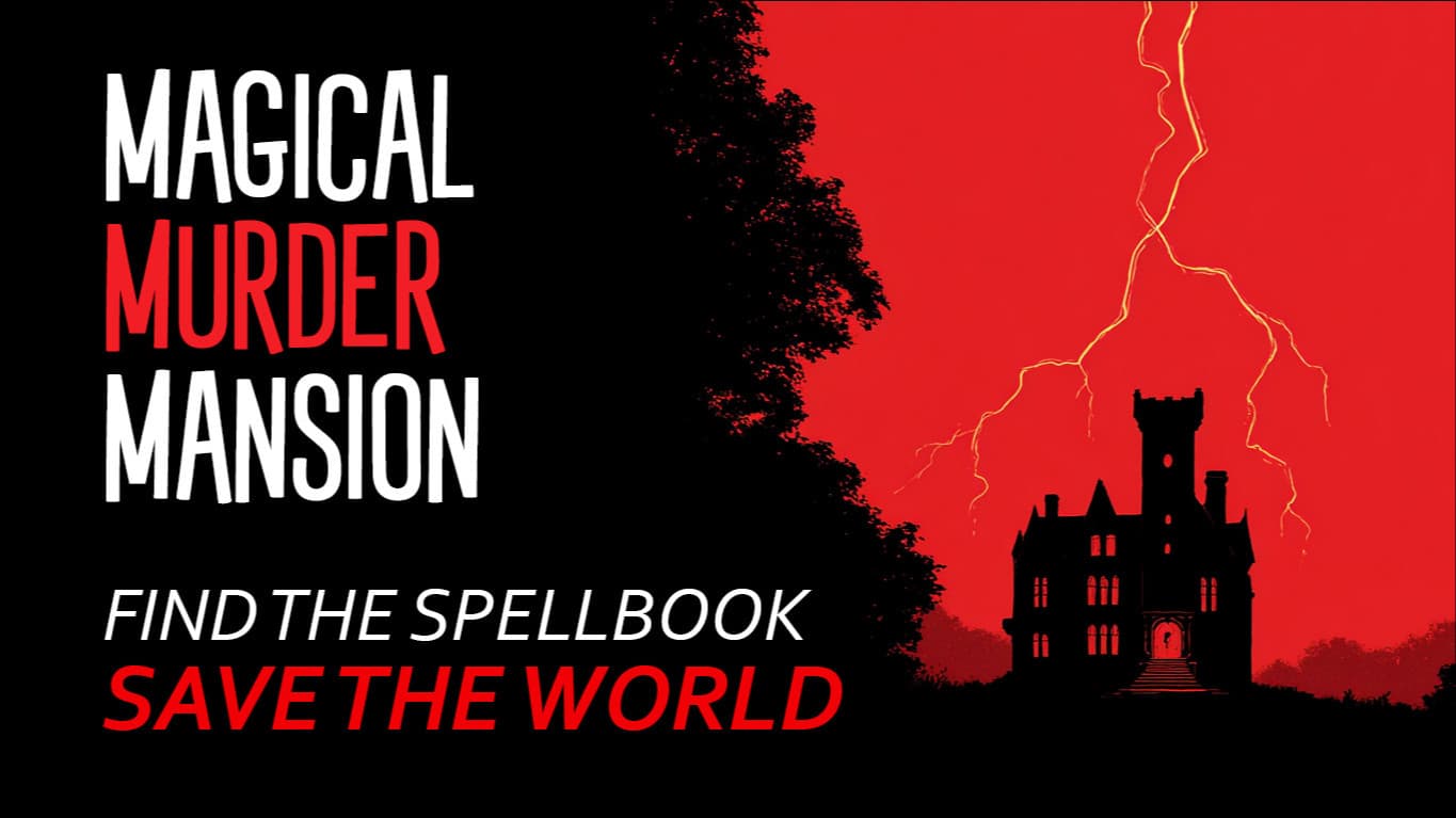 Magical Murder Mansion /// Find the Spellbook. Save the World!