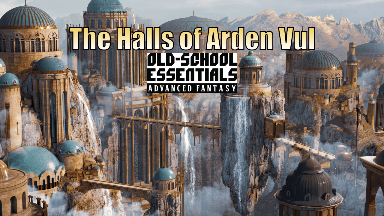 The Halls of Arden Vul OSE - Free Session 0