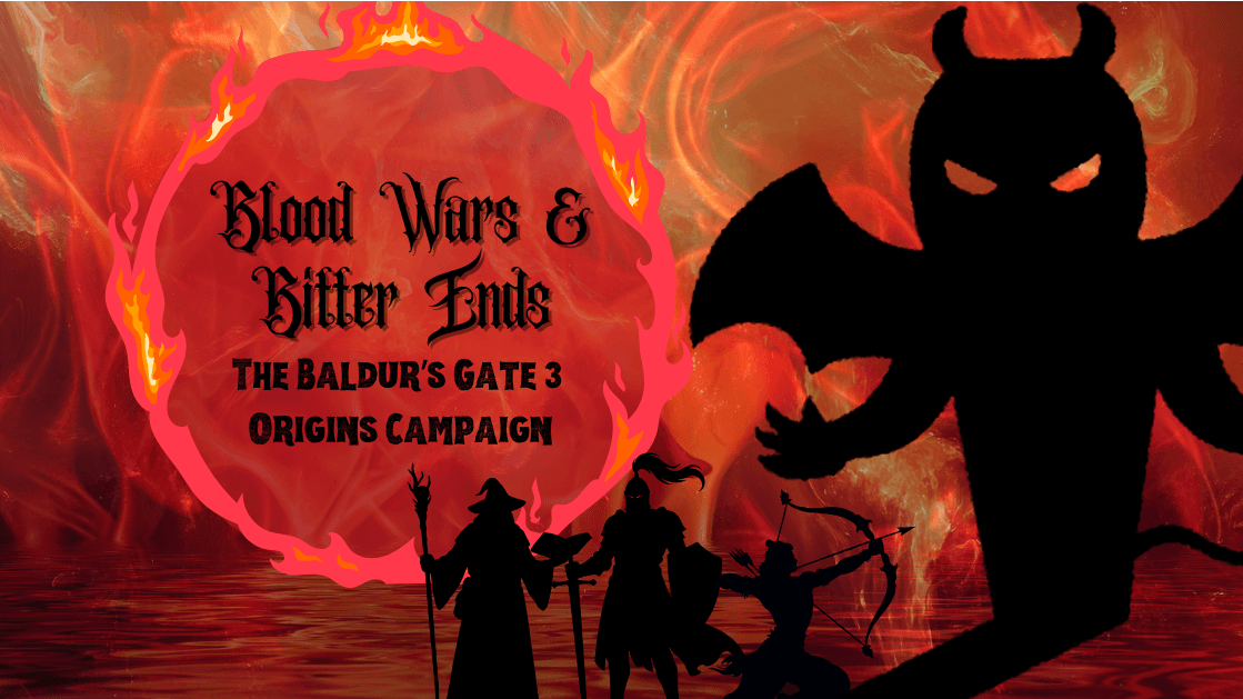 Blood Wars & Bitter Ends: The BG3 Origins Campaign