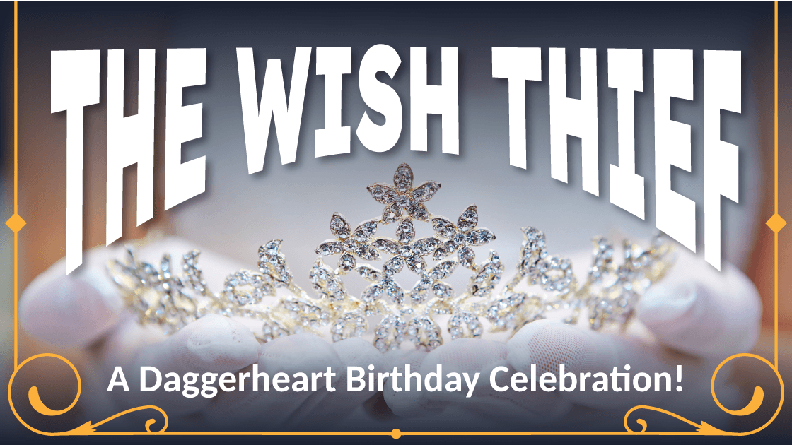 The Wish Thief | A Daggerheart Birthday Celebration!
