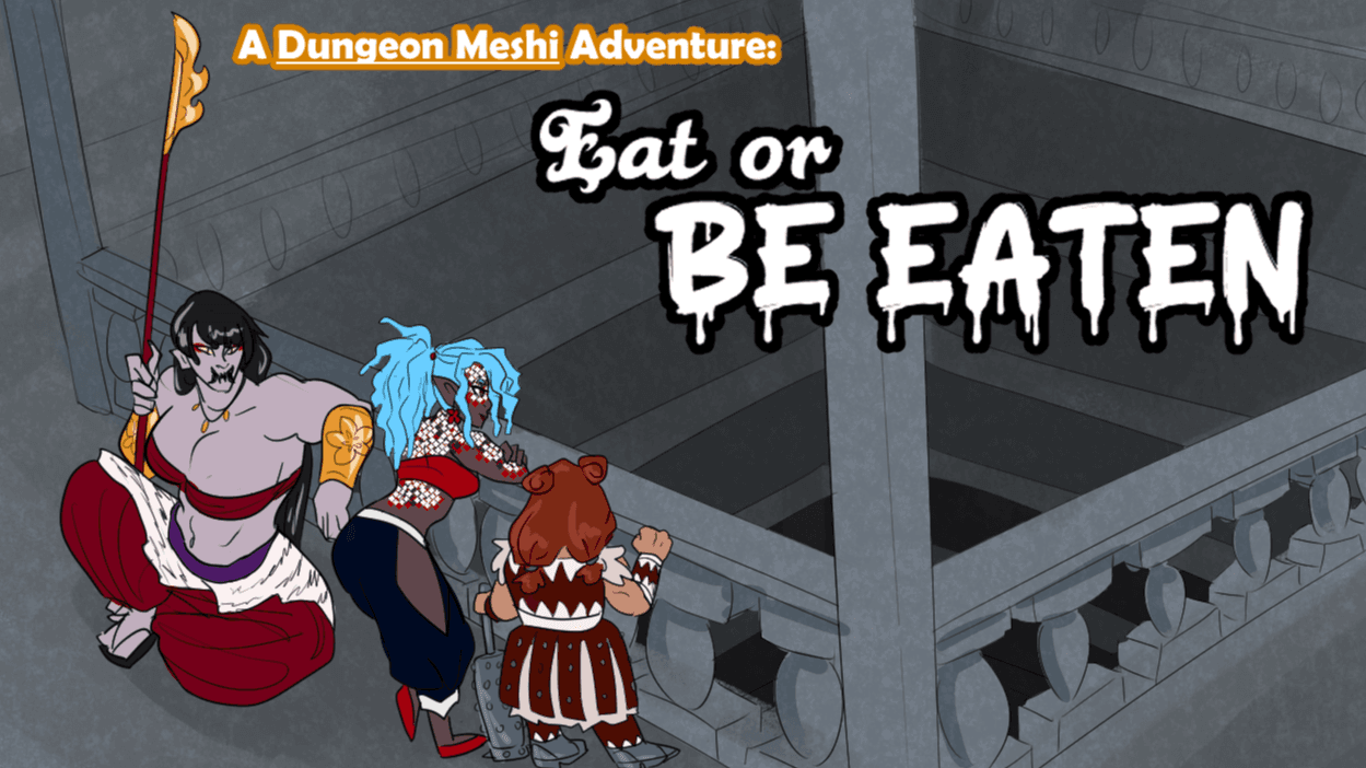 Eat or Be Eaten! A Dungeon Meshi Adventure