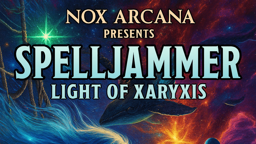 Spelljammer: Light of Xaryxis 🚀 | Chapter 12: Light of Xaryxis