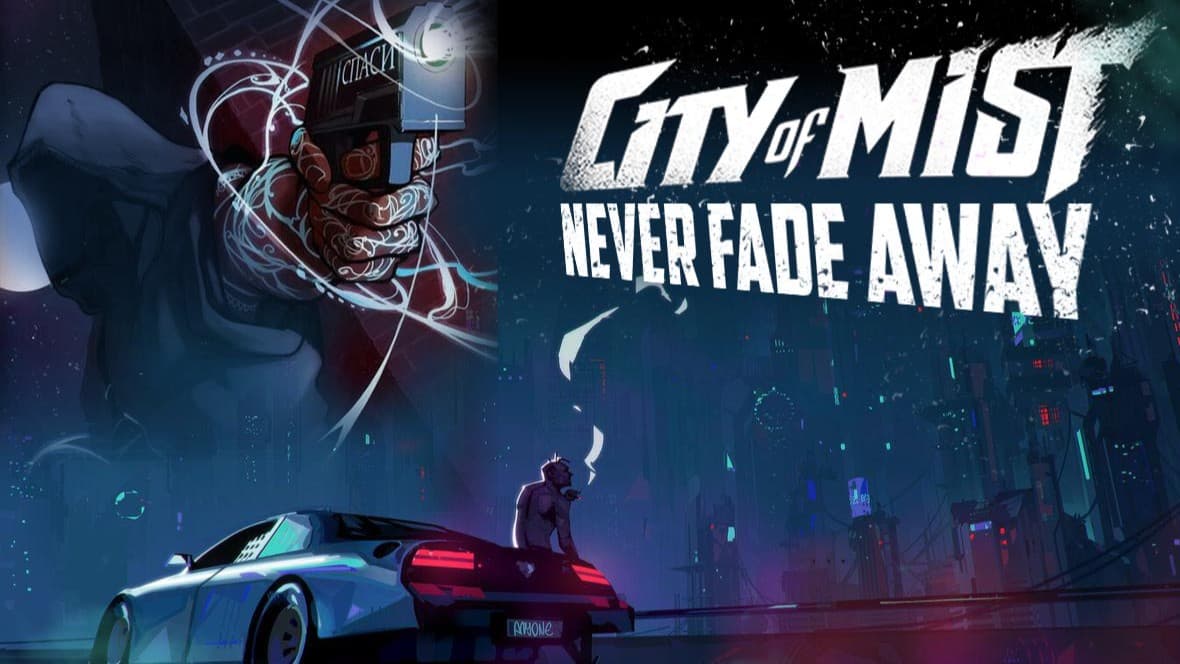 Never Fade Away - City Of Mist Campaign
