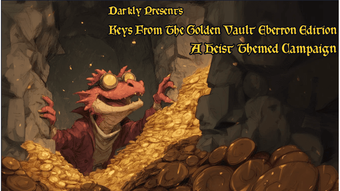 Keys From The Golden Vault Eberron| An Arcanepunk Heist Campaign