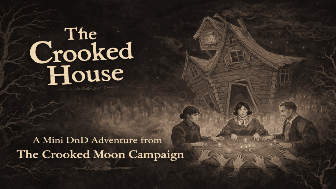 The Crooked House | A Mini Folk Horror Adventure | Lvl 3