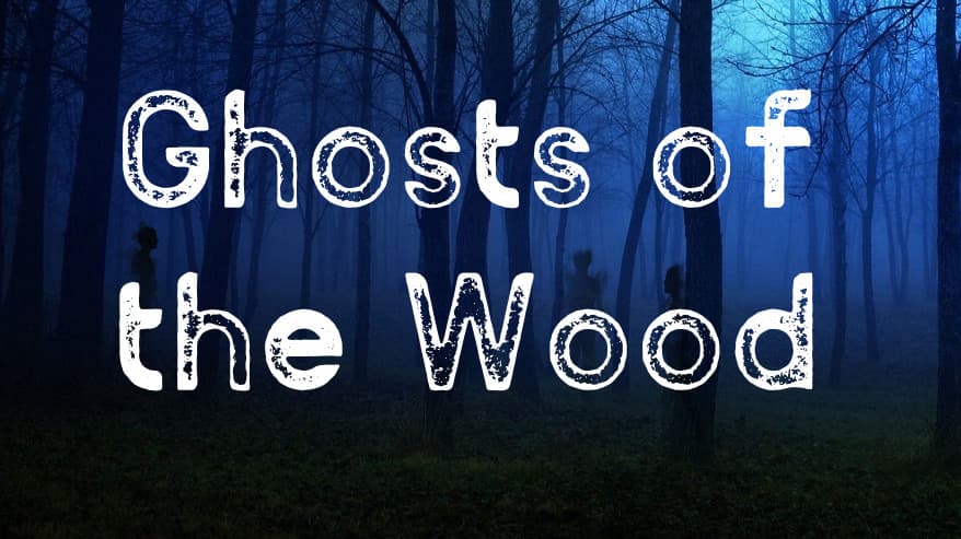 Ghost of the Wood