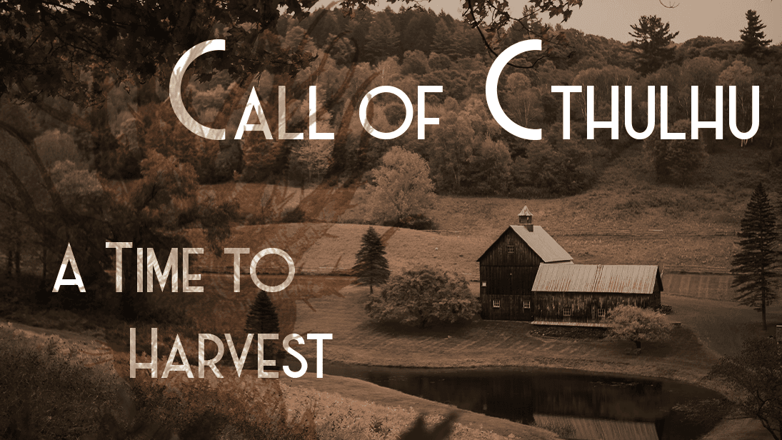 Learn Call of Cthulhu - A Time to Harvest | Free Session 0 |