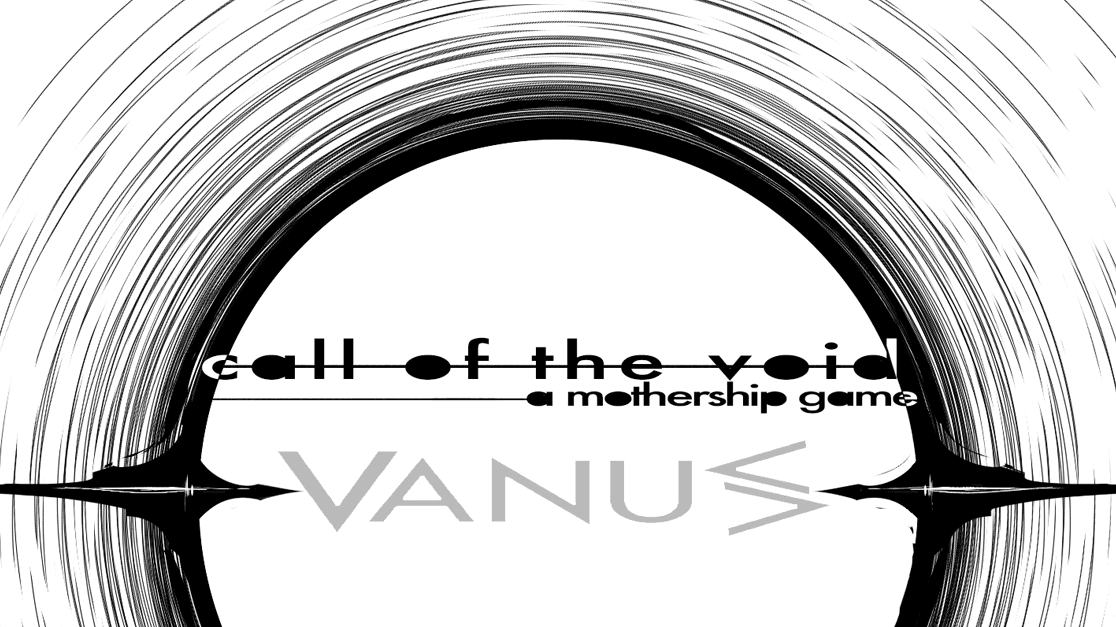 Call of The Void - a mothership game