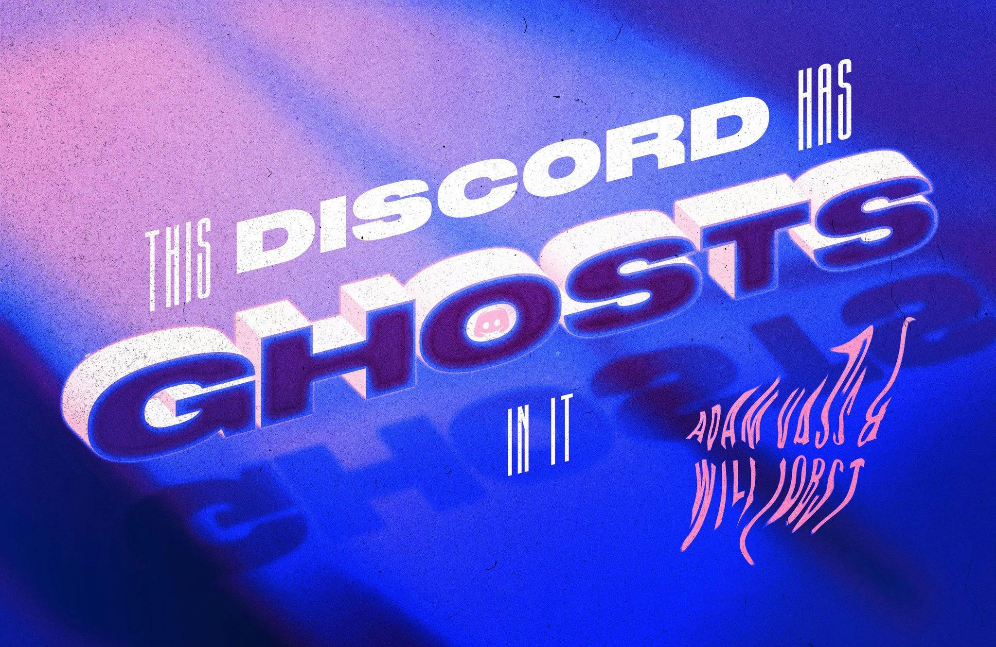 This Discord Has Ghosts in It