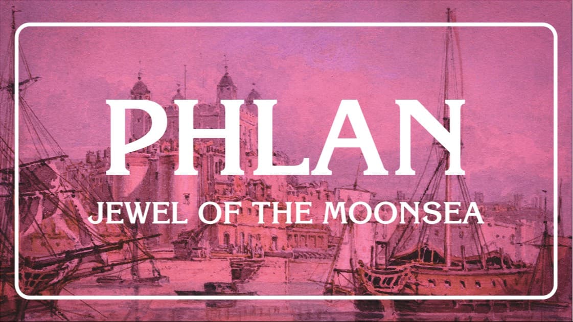 Phlan - Be Community Heroes on the Moonsea! [LGBTQIA+ Friendly]