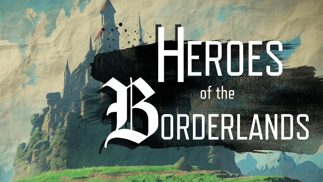 We Could Be Heroes (of the Borderlands) : Learn By Playing!