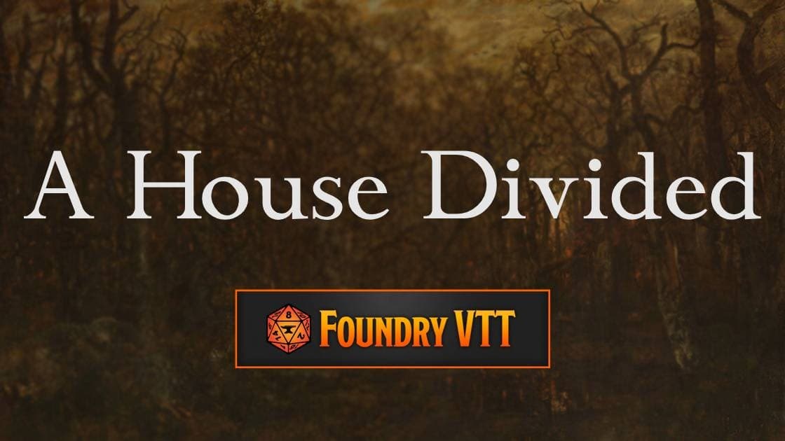 A House Divided | lvl 5-9 | Gothic Horror (Currently lvl 5)