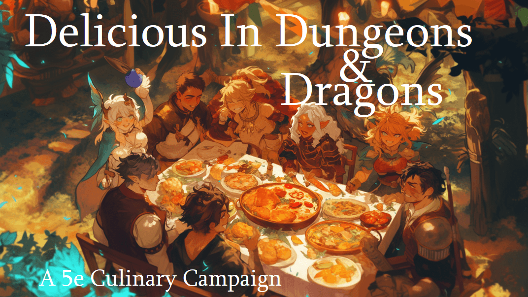 Delicious In Dungeons & Dragons