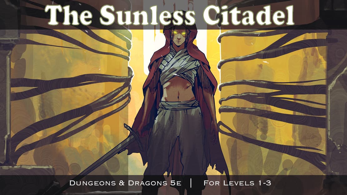The Sunless Citadel | Ideal for New Players, Levels 1-3