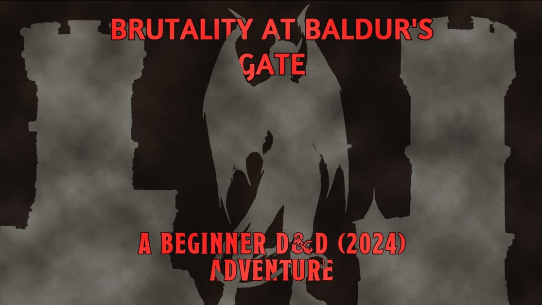 Brutality at Baldur's Gate: Beginner Game
