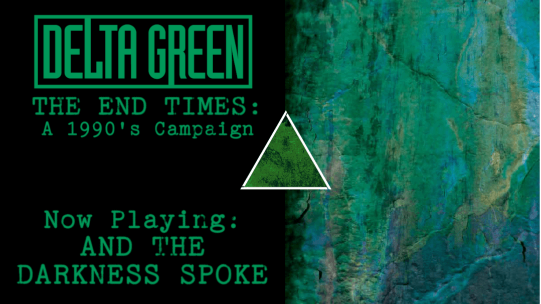 The End Times | A 1990's Campaign of Paranormal Conspiracy