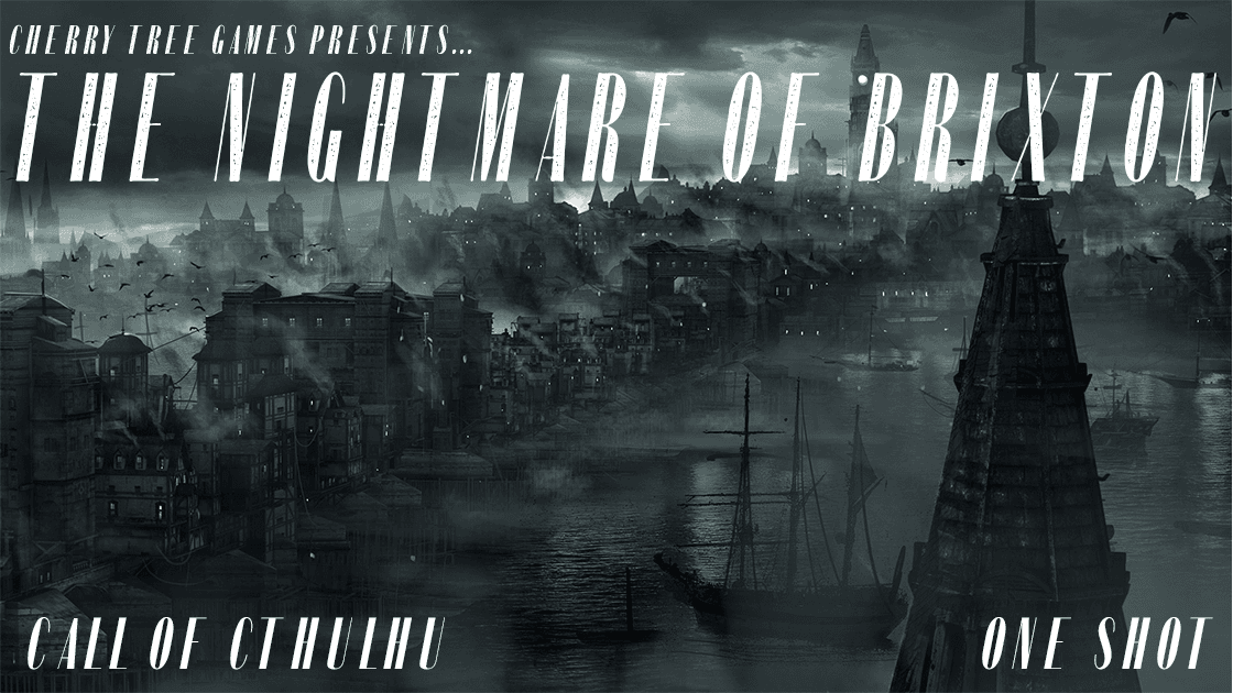 The Nightmare of Brixton - Call of Cthulhu - One Shot - Horror