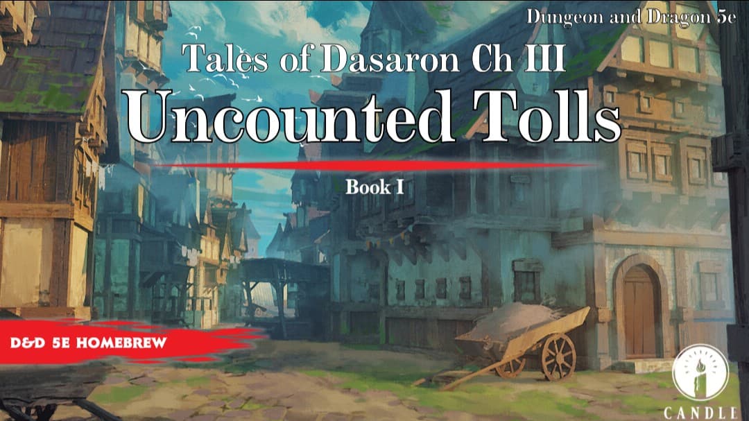 Uncounted Tolls [D&D 5e][Beginner Friendly][Homebrew World]