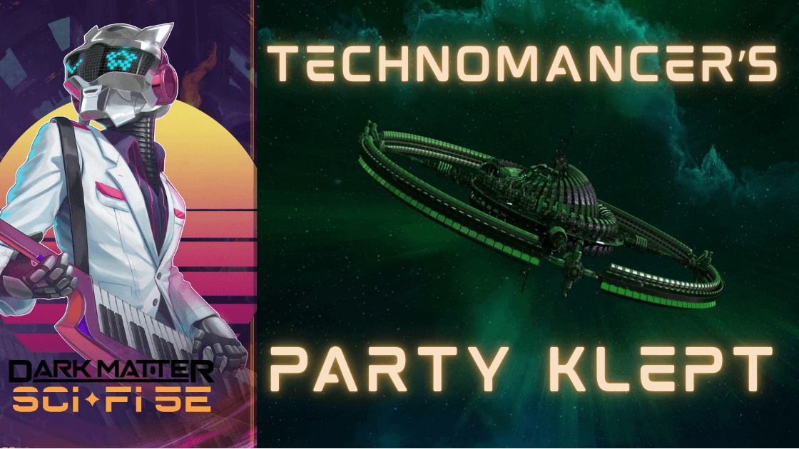 Technomancer's Party Klept! - Darkmatter Heist One-Shot!