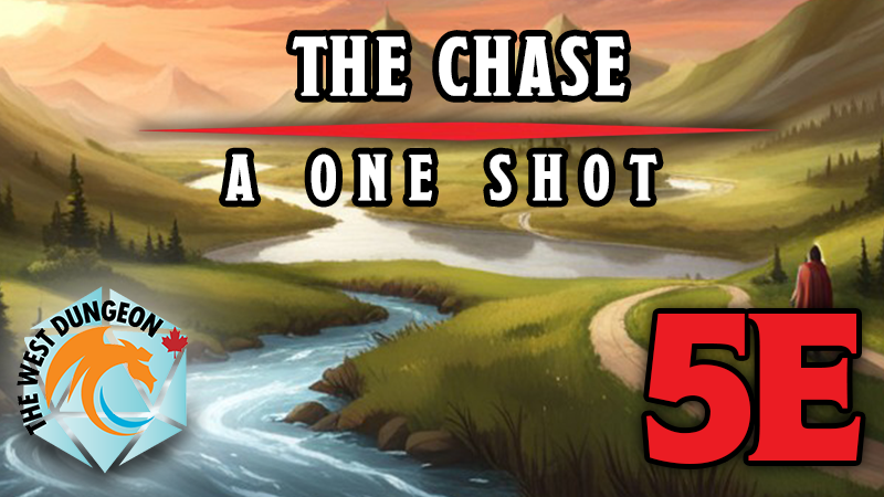 The Chase!: A West Dungeon One Shot