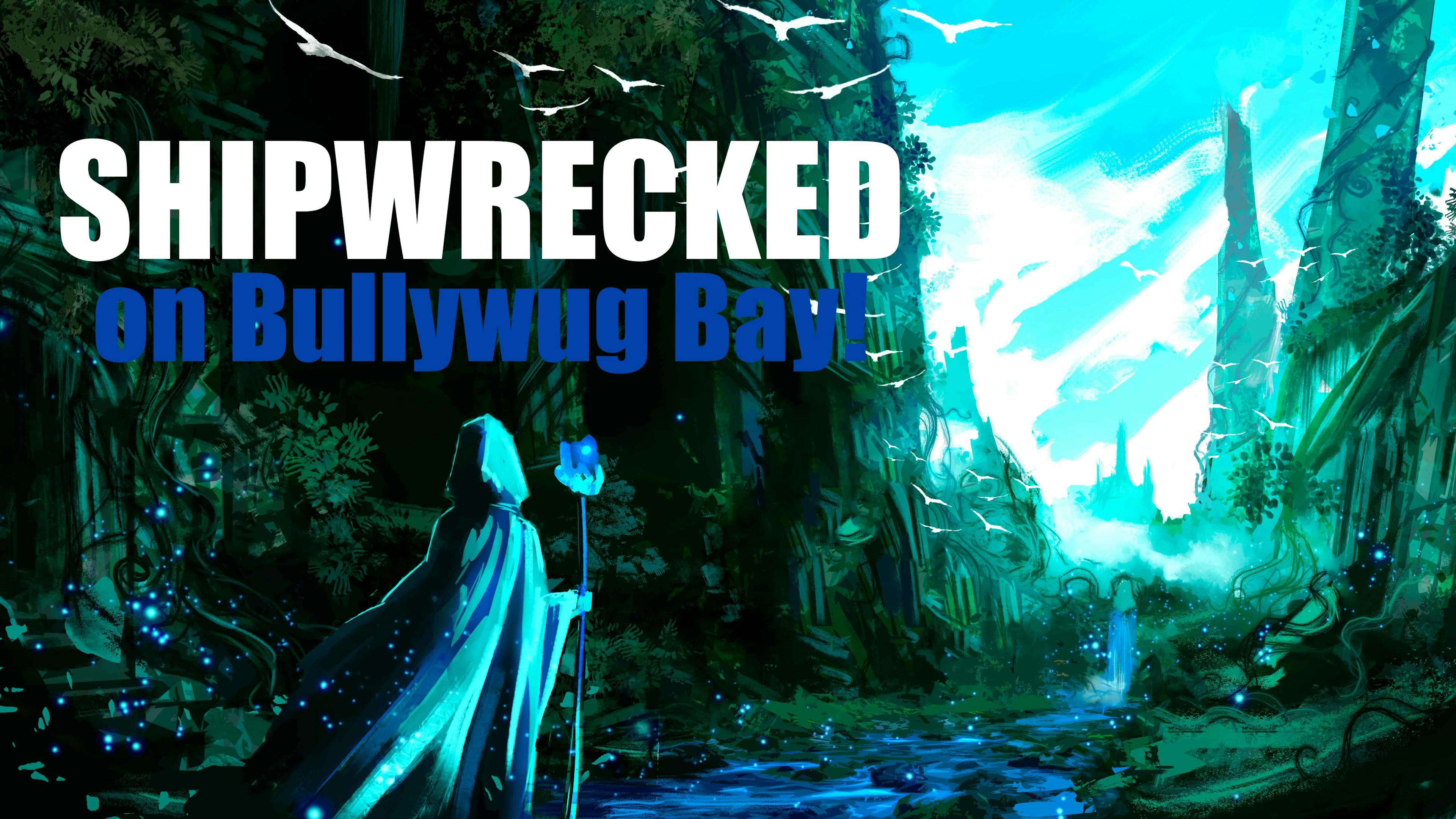 Shipwrecked on Bullywug Bay | Fight Fearsome Frogs in this Level 4 One-Shot | Beginner Friendly! 🐸