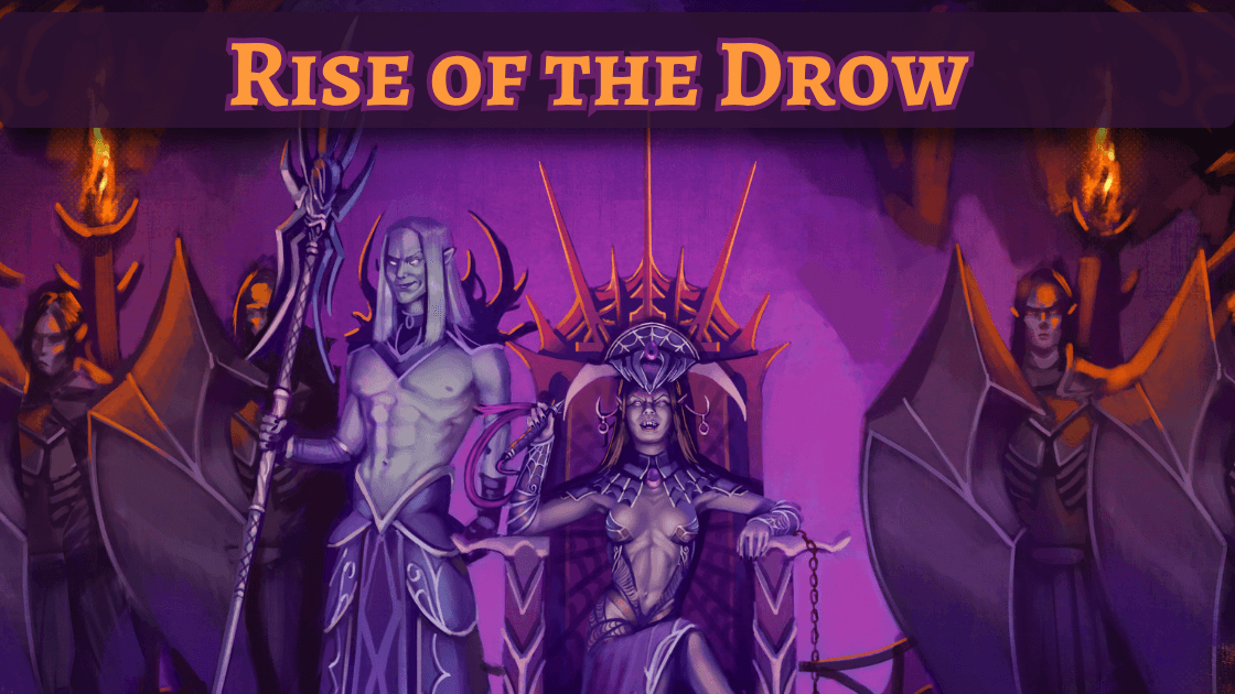 Rise of the Drow: Defeat Evil & Become Legends