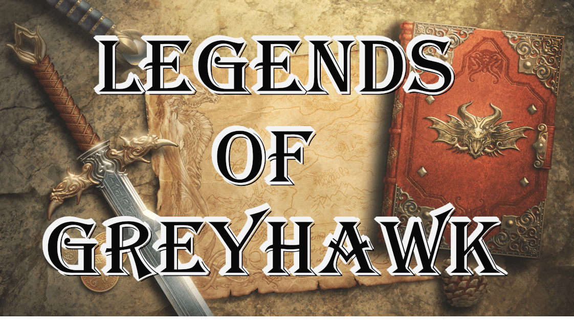 Legends of Greyhawk- Weekly One Shots-Beginner Friendly!