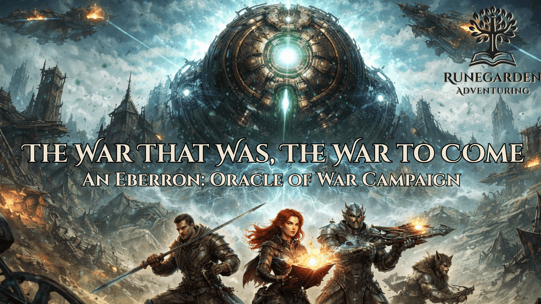 The War That Was, The War to Come - Eberron Campaign Level 1-20!