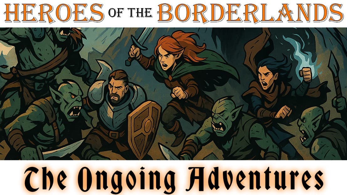 Heroes of the Borderlands: The Ongoing Adventures!