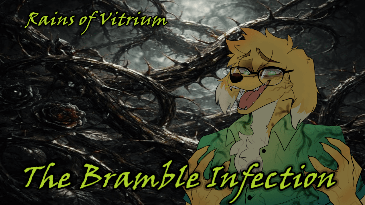 The Rains of Vitrium: The Bramble Infection.