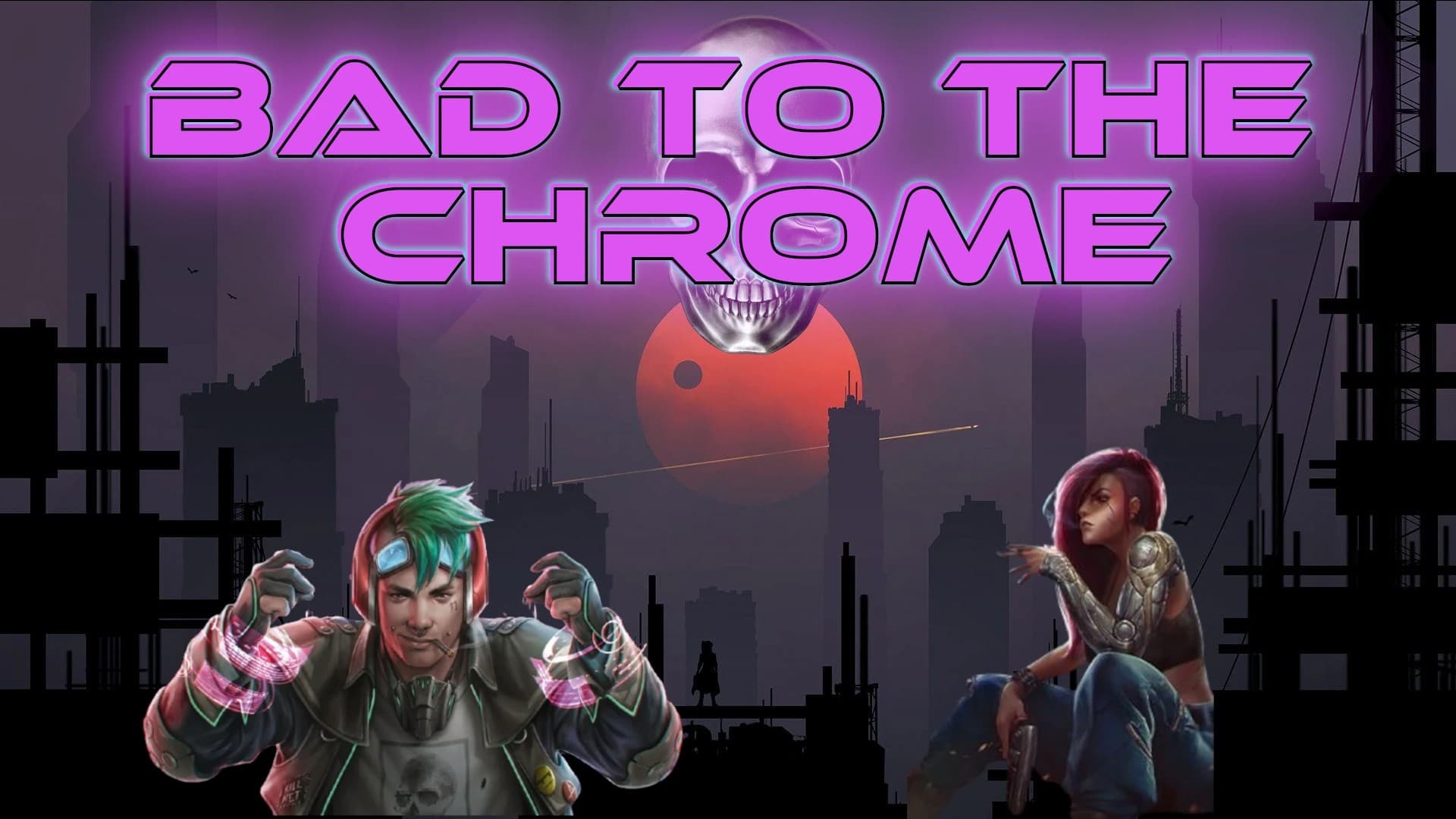 Bad To The Chrome