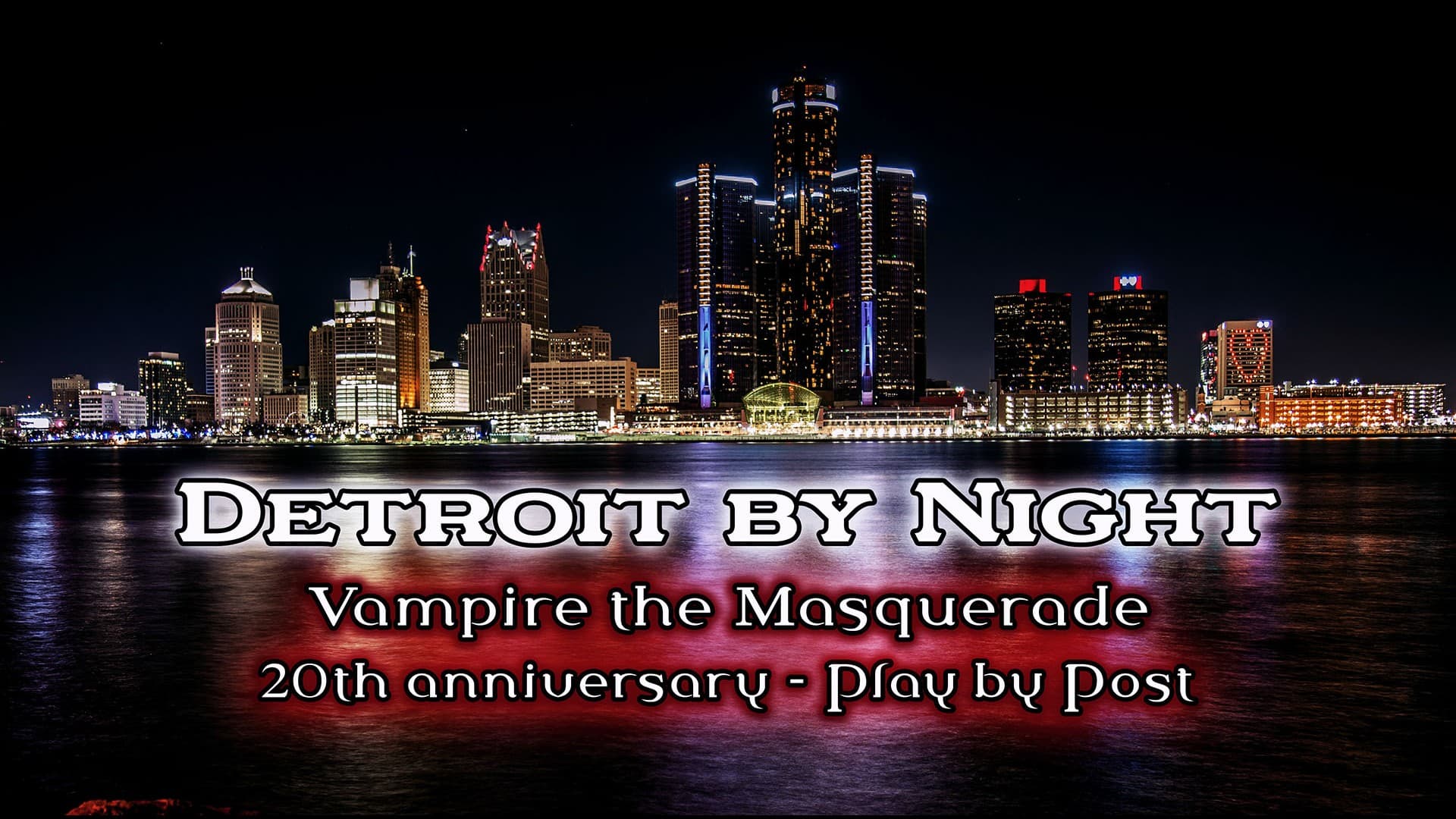 Vampire the Masquerade 20th - Detroit by Night Play by Post